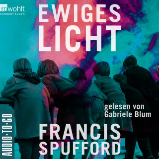 Francis Spufford: Ewiges Licht (ungekürzt)