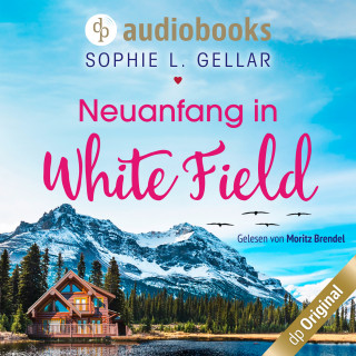 Sophie L. Gellar: Neuanfang in White Field (Ungekürzt)