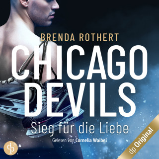 Brenda Rothert: Sieg für die Liebe - Chicago Devils, Band 3 (Ungekürzt)