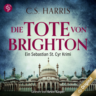 C. S. Harris: Die Tote von Brighton - Sebastian St. Cyr-Reihe, Band 2 (Ungekürzt)