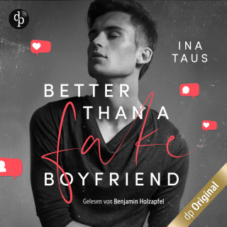 Ina Taus: Better than a Fake-Boyfriend (Ungekürzt)