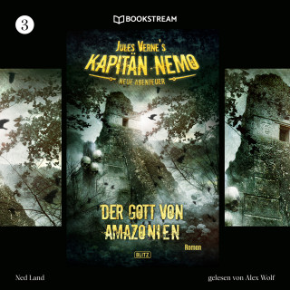 Jules Verne, Ned Land: Der Gott von Amazonien - Jules Vernes Kapitän Nemo - Neue Abenteuer, Folge 3 (Ungekürzt)