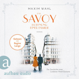 Maxim Wahl: Das Savoy - Hoffnung einer Familie - Die SAVOY-Saga, Band 4 (Ungekürzt)