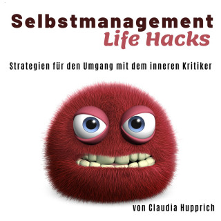 Claudia Hupprich: Wusel Life Hacks - Strategien für den Umgang mit dem inneren Kritiker (Ungekürzt)