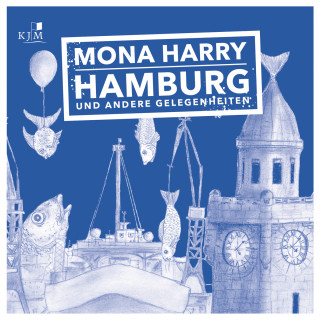 Mona Harry: Hamburg und andere Gelegenheiten (Ungekürzt)