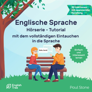 Paul Stone: Englische Sprache Hörserie - Tutorial - mit dem vollständigen Eintauchen in die Sprache (Ungekürzt)