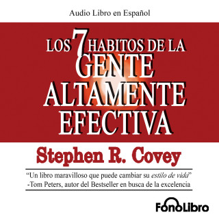 Stephen R. Covey: Los 7 Hábitos de la Gente Altamente Efectiva (abreviado)