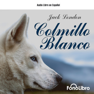 Jack London: Colmillo Blanco (abreviado)