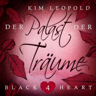 Kim Leopold: Der Palast der Träume - Black Heart, Band 4 (Ungekürzt)