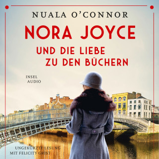 Nuala O'Connor: Nora Joyce und die Liebe zu den Büchern - Roman (Ungekürzt)