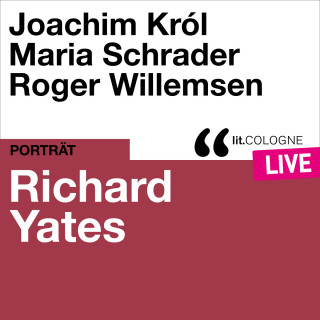 Richard Yates: Richard Yates - lit.COLOGNE live (Ungekürzt)