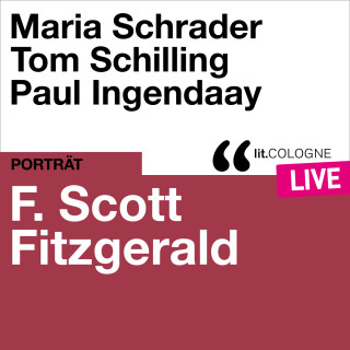 F. Scott Fitzgerald: F. Scott Fitzgerald - lit.COLOGNE live (Ungekürzt)