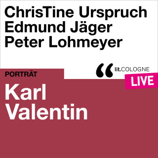 Karl Valentin: Karl Valentin - lit.COLOGNE live (Ungekürzt)