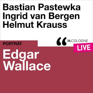 Edgar Wallace: Edgar Wallace - lit.COLOGNE live (Ungekürzt)
