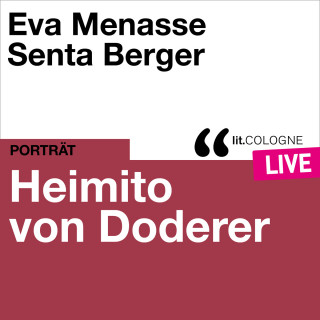 Heimito von Doderer: Heimito von Doderer - lit.COLOGNE live (Ungekürzt)