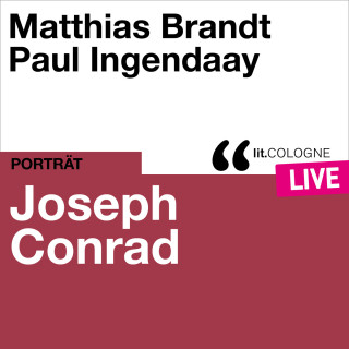 Joseph Conrad: Joseph Conrad - lit.COLOGNE live (Ungekürzt)