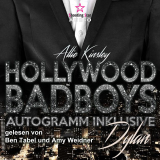 Allie Kinsley: Dylan - Hollywood BadBoys - Autogramm inklusive, Band 1 (Ungekürzt)
