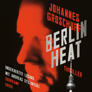Johannes Groschupf: Berlin Heat (Ungekürzt)