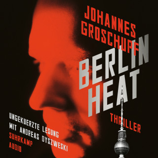 Johannes Groschupf: Berlin Heat - Berlin Noir, Band 2 (Ungekürzt)