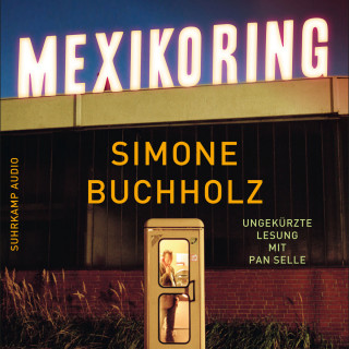 Simone Buchholz: Mexikoring - Chastity-Riley-Serie - Kriminalroman, Band 8 (Ungekürzt)