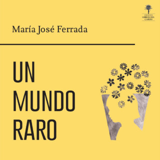 María José Ferrada: Un mundo raro (completo)
