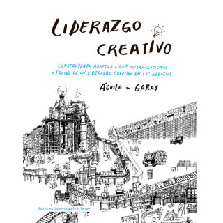 Eduardo Águila, Marcelino Garay: Liderazgo Creativo (completo)