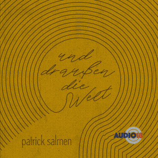 Patrick Salmen: Und draußen die Welt