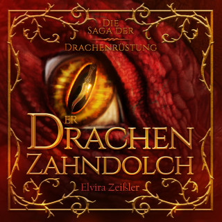 Elvira Zeißler: Der Drachenzahndolch - Die Saga der Drachenrüstung, Band 1 (Ungekürzt)