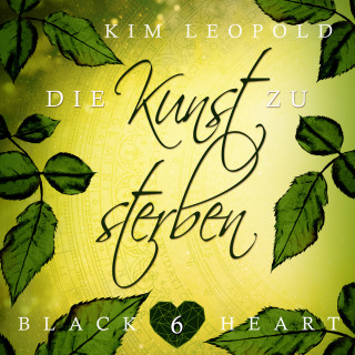 Kim Leopold: Die Kunst zu sterben - Black Heart, Band 6 (Ungekürzt)