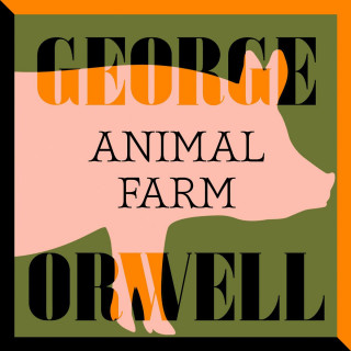 George Orwell: Animal Farm (Unabridged)