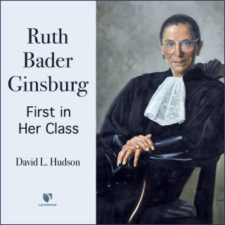 David Hudson: Justice Ruth Bader Ginsburg - First In Her Class (Unabridged)