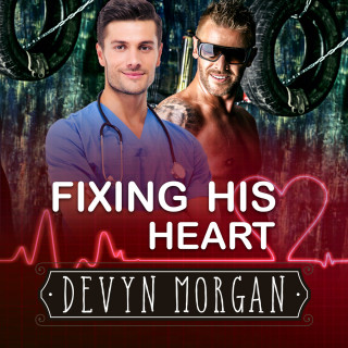 Devyn Morgan: Fixing His Heart (Unabridged)