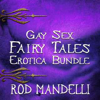 Rod Mandelli: Gay Sex Fairy Tales Erotica Bundle (Unabridged)