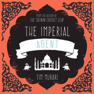 Timeri Murari: The Imperial Agent (Unabridged)