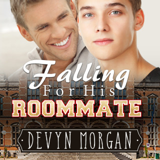 Devyn Morgan: Falling For His Roommate (Unabridged)