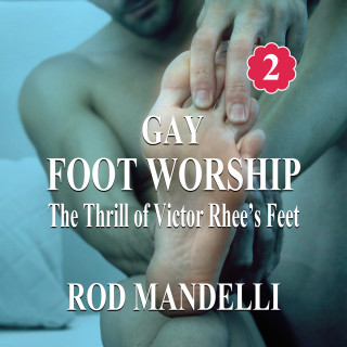 Rod Mandelli: The Thrill of Victor Rhee's Feet - Gay Foot Worship, book 2 (Unabridged)