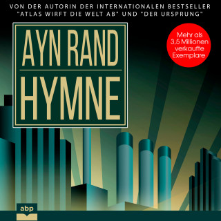 Ayn Rand: Hymne (Ungekürzt)