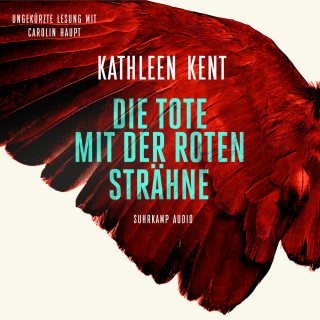 Kathleen Kent: Die Tote mit der roten Strähne - Betty-Rhyzyk-Serie - Thriller, Band 1 (Ungekürzt)
