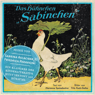 Marianne Speisebecher: Das Hühnchen Sabinchen - Eine Geschichte mit Musik