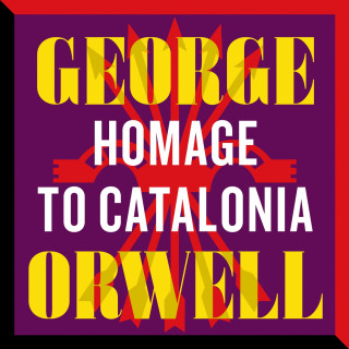 George Orwell: Homage to Catalonia (Unabridged)
