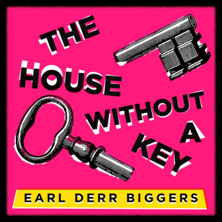 Earl Derr Biggers: The House Without a Key (Unabridged)