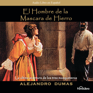 Alexandre Dumas: El Hombre Mascara de Hierro (abreviado)