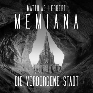 Matthias Herbert: Die verborgene Stadt - Memiana, Band 2 (Ungekürzt)