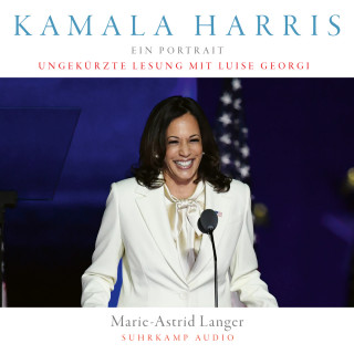 Marie-Astrid Langer: Kamala Harris - Ein Porträt (Ungekürzt)