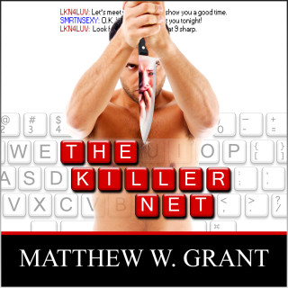 Matthew W. Grant: The Killer Net (Unabridged)