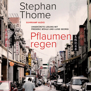 Stephan Thome: Pflaumenregen (Ungekürzt)