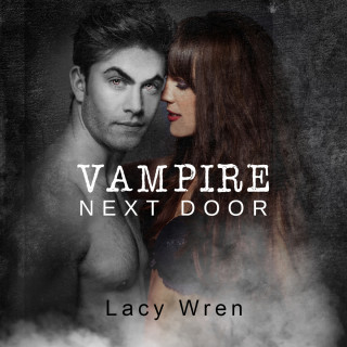 Lacy Wren: Vampire Next Door (Unabridged)