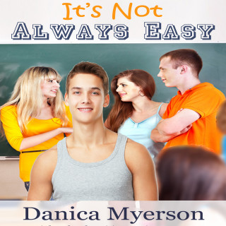 Danica Myerson: It's Not Always Easy (Unabridged)