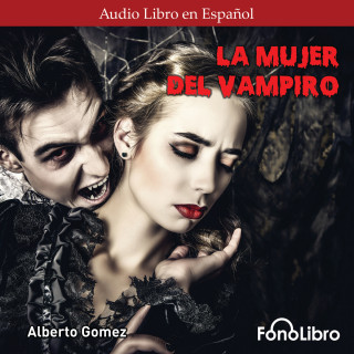 Alberto Gomez: La Mujer del Vampiro (abreviado)