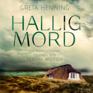 Greta Henning: Halligmord - Ein Minke van Hoorn Krimi, Band 1 (Ungekürzt)
